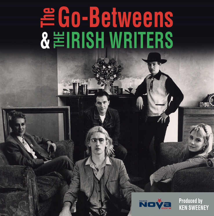 Radio Nova to air Ken Sweeney The Go-Betweens & The Irish Writers on New Year's Day